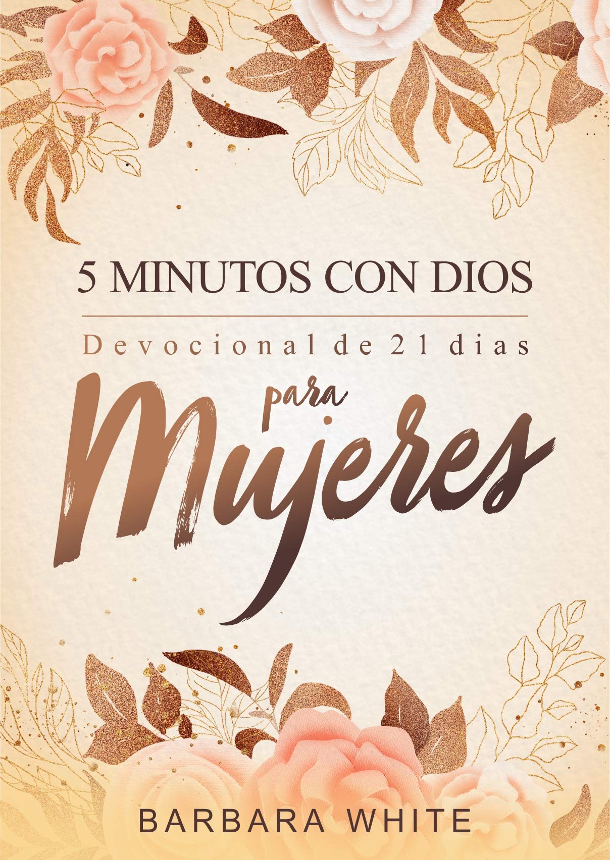 5 minutos con Dios: Devocional 21 días para Mujeres (Spanish Edition)