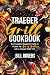 Traeger Grill Cookbook: The...
