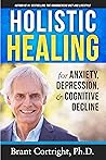 Holistic Healing for Anxiety, Depression, and Cognitive Decline