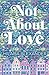 Not About Love (This Love)