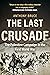 The Last Crusade: The Palestine Campaign in the First World War