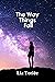 The Way Things Fall: a novel