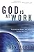 God is at Work by Ken Eldred