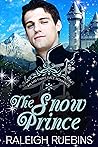 The Snow Prince by Raleigh Ruebins