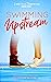 Swimming Upstream (Love is ...