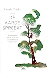 De Aarde spreekt: boodschappen van de Aarde over thuiskomen in je eigen natuur De Aarde spreekt: boodschappen van de Aarde over thuiskomen in je eigen natuur
