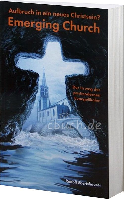 Aufbruch in ein neues Christsein? - Emerging Church - Der Irrweg der postmodernen Evangelikalen (Paperback)