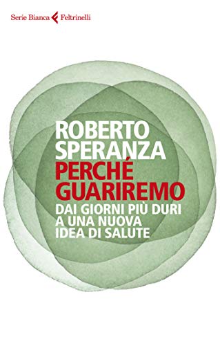 Perché guariremo: Dai giorni più duri a una nuova idea di salute (Paperback)