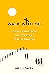 Walk with Me: Simple Principles for Everyday Disciplemaking