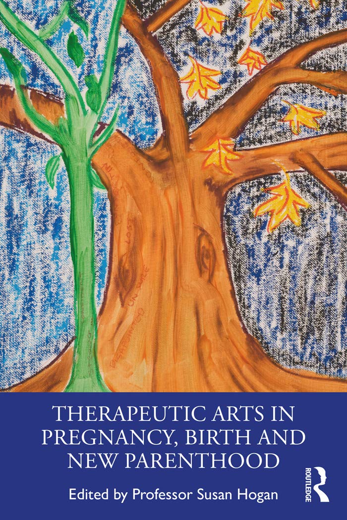 Therapeutic Arts in Pregnancy, Birth and New Parenthood (Kindle Edition)