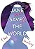 Jane Doesn't Save the World