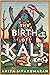 The Birth of Kali by Sivakumaran