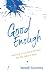 Good Enough: Learning to Let Go of Perfect for the Sake of Holy