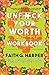 Unfuck Your Worth Workbook: Manage Your Money, Value Your Own Labor, and Stop Financial Freakouts in a Capitalist Hellscape (5-minute Therapy)