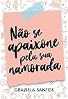 Não se apaixone pela sua namorada (Portuguese Edition) Book cover for Não se apaixone pela sua namorada (Portuguese Edition)