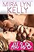 All In by Mira Lyn Kelly