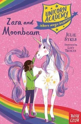 Unicorn Academy: Zara and Moonbeam (Unicorn Academy: Where Magic Happens Book 15)