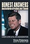 Honest Answers about the Murder of President John F. Kennedy by Vincent Michael Palamara
