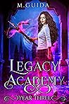 Legacy Academy: Year Three (Legacy Academy, #3)
