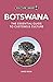 Botswana - Culture Smart! by Michael Main