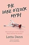 The Wine O'Clock Myth: The Truth You Need To Know About Women and Alcohol