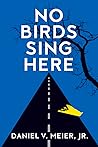 No Birds Sing Here