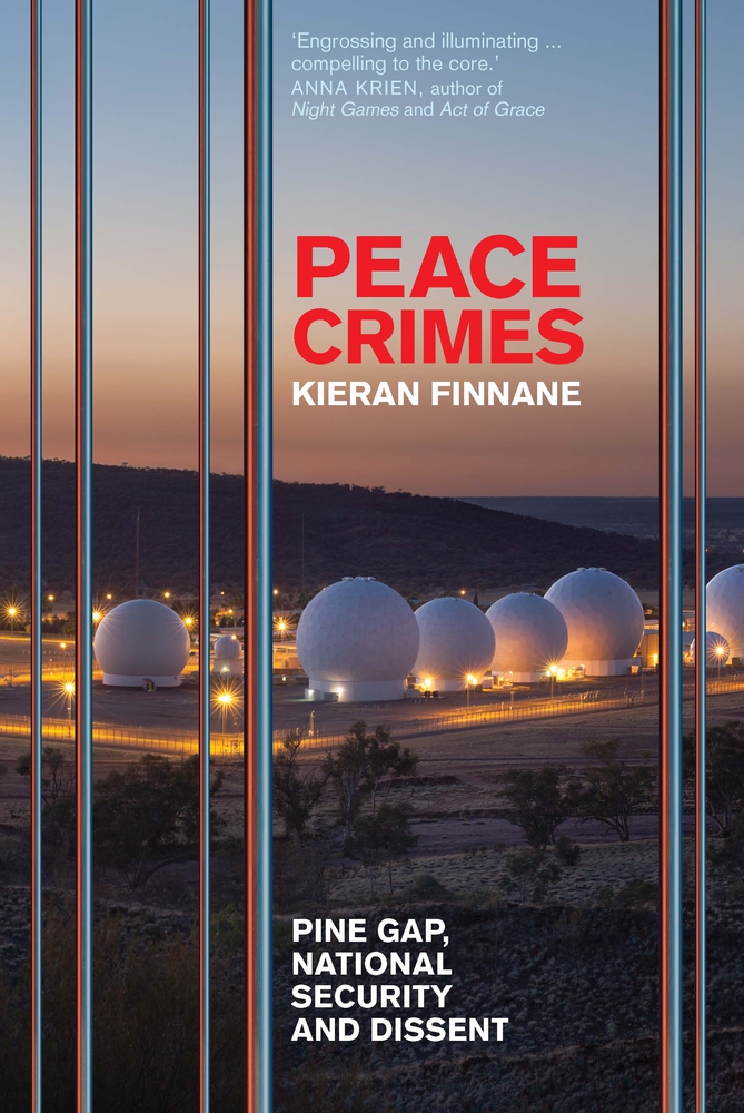Peace Crimes: Pine Gap, national security and dissent (Paperback)