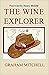 The Wine Explorer by Graham Mitchell