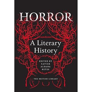 Horror A Literary History By Xavier Aldana Reyes