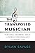 The Transposed Musician: Teaching Universal Skills to Improve Performance and Benefit Life