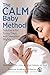 The CALM Baby Method: Solut...