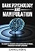 Dark Psychology And Manipul...