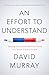 An Effort to Understand: He...