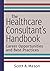 The Healthcare Consultant's Handbook by Scott A. Mason