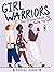 Girl Warriors: How 25 Young...