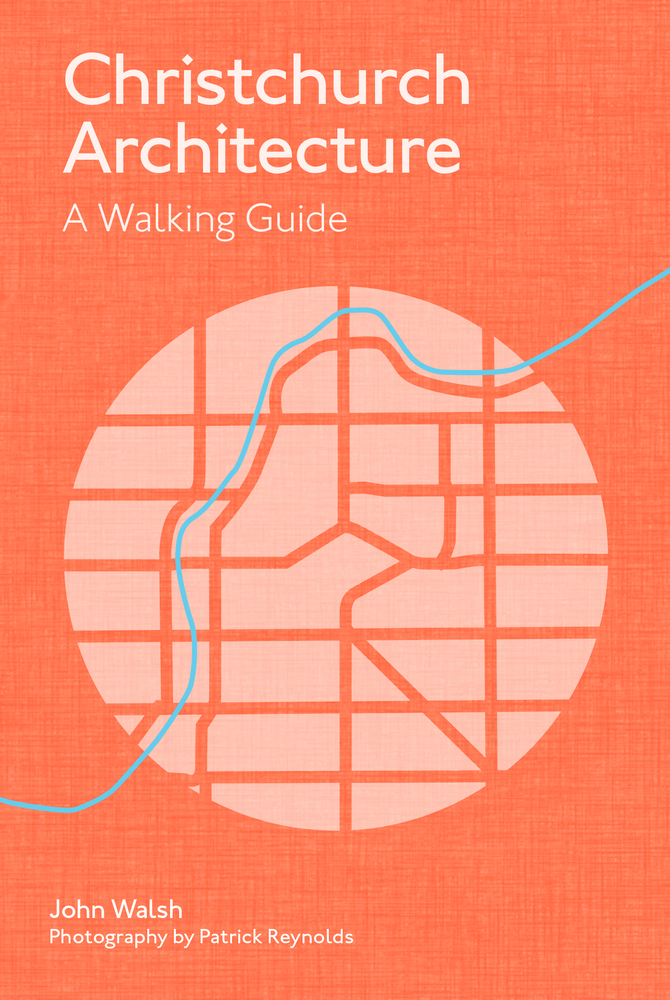 Christchurch Architecture: A Walking Guide (Paperback)