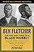 Ben Fletcher: The Life and ...