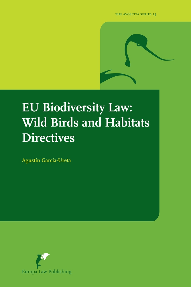 EU Biodiversity Law: Wild Birds and Habitats Directives (The Avosetta Series)