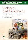 Violence and Democracy: The Collapse of One-Party Dominant Rule in India (Kyoto Area Studies on Asis: Center for Southeast Asian Studies, Kyoto University, 27)
