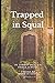 Trapped in Squal