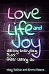 Love Life and Joy...