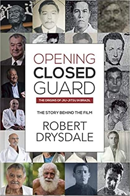 Opening Closed-Guard: The Origins of Jiu-Jitsu in Brazil: The Story Behind the Film