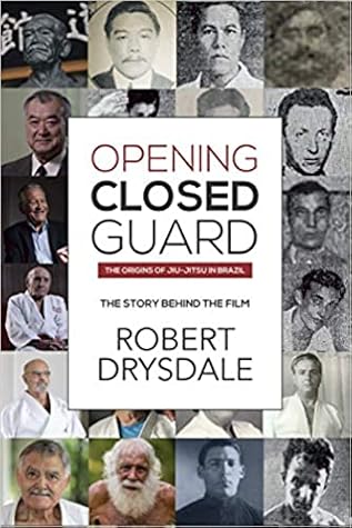 Opening Closed-Guard: The Origins of Jiu-Jitsu in Brazil: The Story Behind the Film