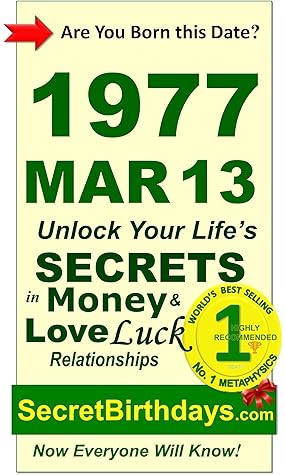 Born 1977 Mar 13? Your Birthday Secrets to Money, Love ...