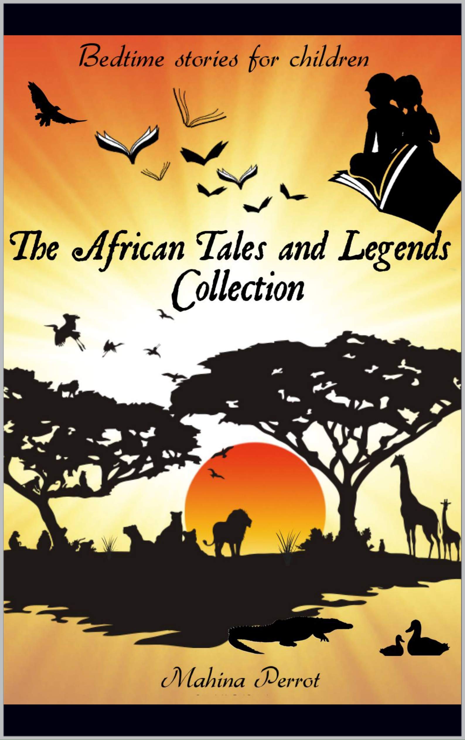 The African Tales and Legends Collection : Animal stories for children (Kindle Edition)