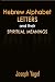 Hebrew Alphabet Letters And Their Spiritual Meanings by Joseph Yagel