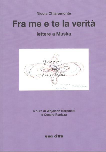 Fra me e te la verità. Lettere a Muska
