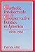 Catholic Intellectuals and Conservative Politics in America, 1950-1985