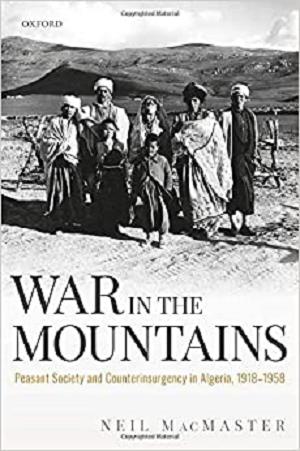 War in the Mountains: Peasant Society and Counterinsurgency in Algeria, 1918-1958