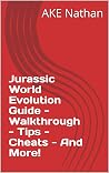 Jurassic World Evolution Guide - Walkthrough - Tips - Cheats - And More!